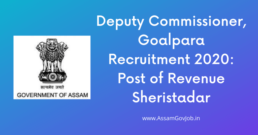 Deputy Commissioner, Goalpara Recruitment 2020: Post of Revenue Sheristadar