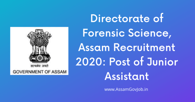 Directorate Of Forensic Science, Assam Recruitment 2020: Post Of Junior ...