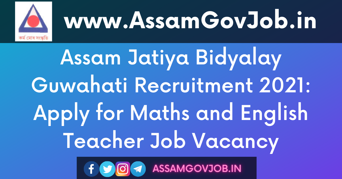 Assam Jatiya Bidyalay Guwahati Recruitment