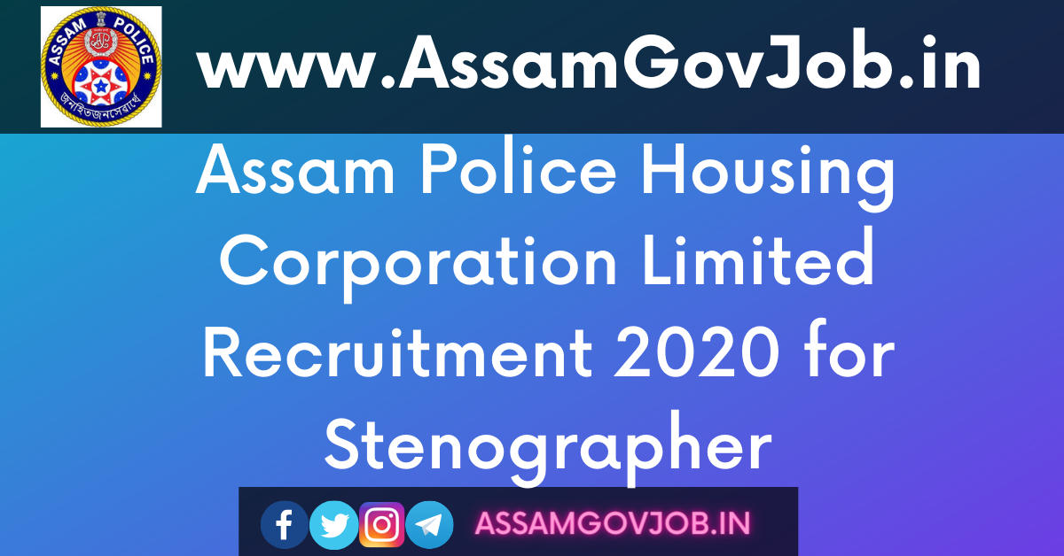Assam Police Housing Corporation Limited Recruitment 2020