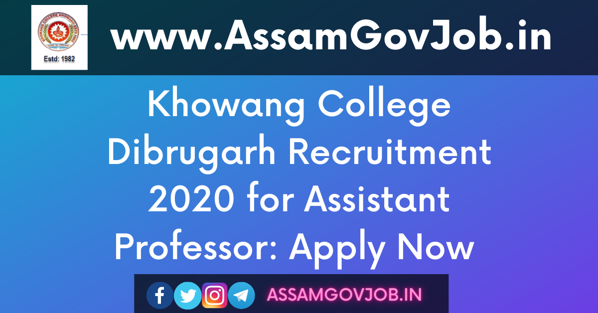 Khowang College Dibrugarh Recruitment 2020