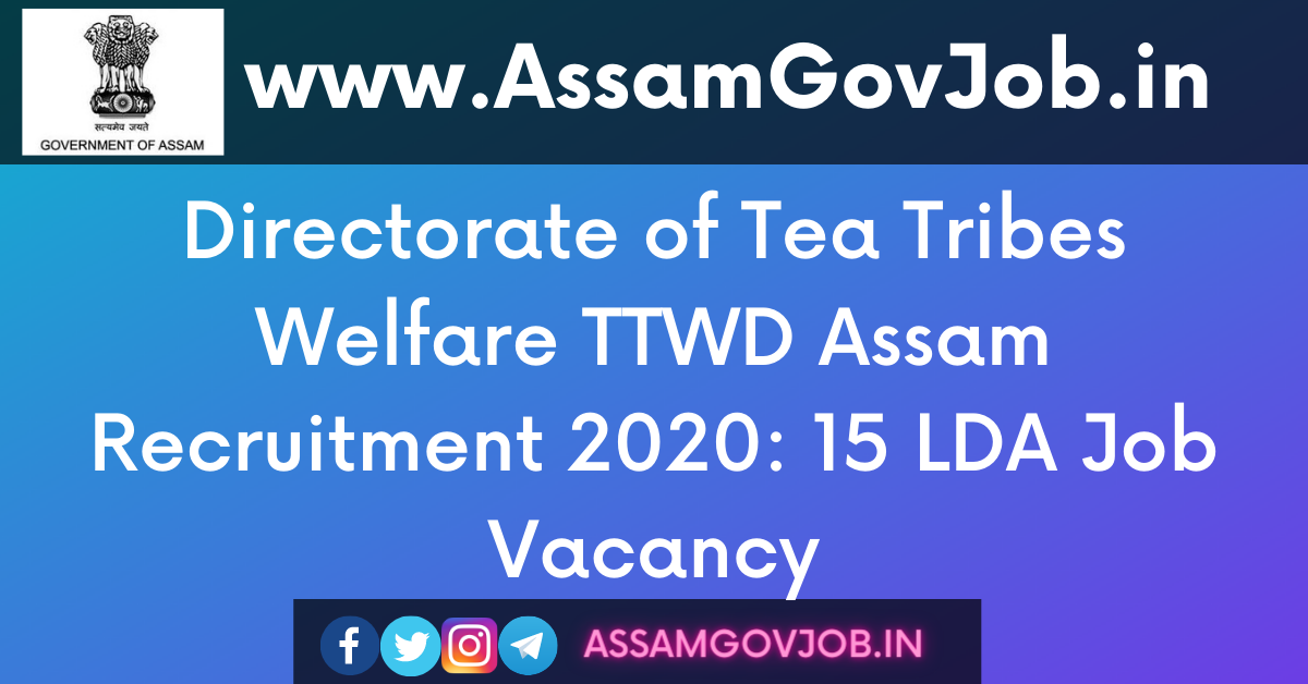 Directorate of Tea Tribes Welfare TTWD Assam Recruitment 2020