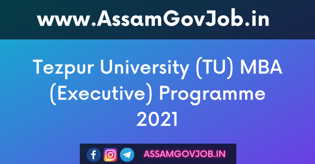 Tezpur University (TU) MBA (Executive) Programme 2021