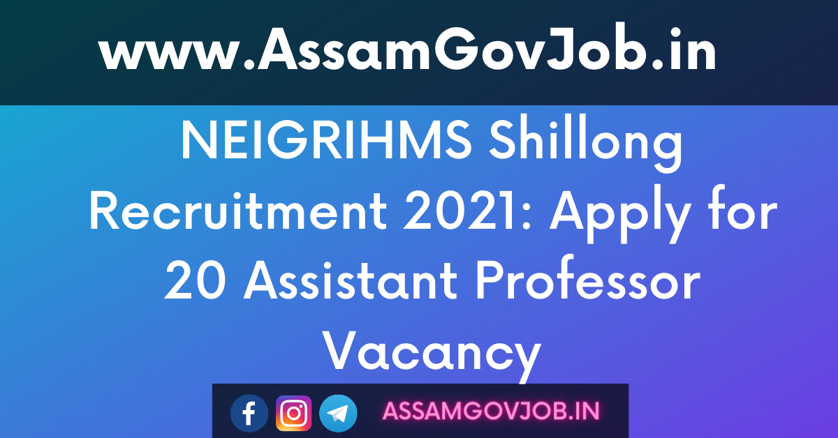 NEIGRIHMS Shillong Recruitment 2021