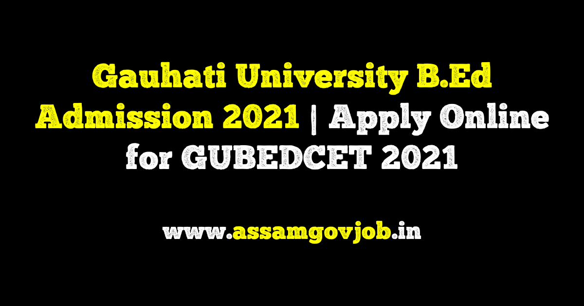 Gauhati University B.Ed Admission