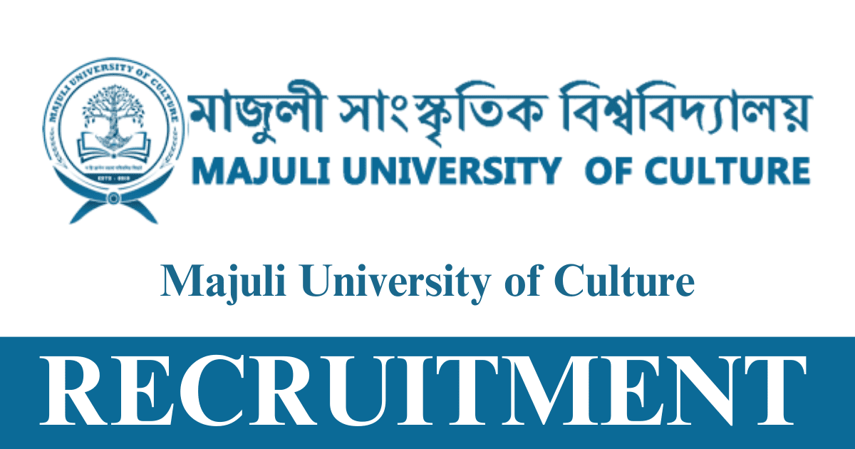 Majuli University of Culture Recruitment