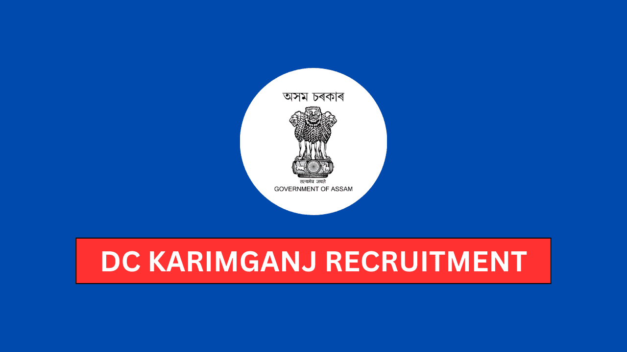 DC Karimganj Recruitment