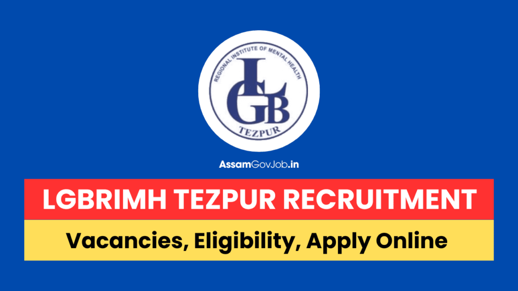 LGBRIMH Tezpur Recruitment