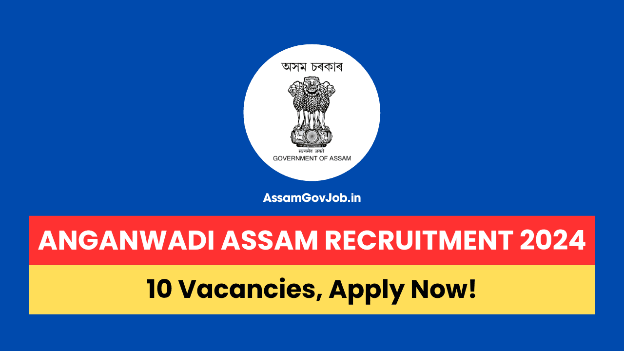 Anganwadi Assam Recruitment 2024
