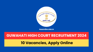 Guwahati High Court Recruitment 2024