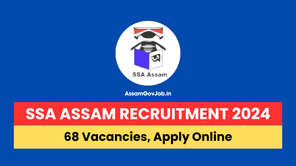SSA Assam Recruitment 2024 For 68 Posts, Apply Online