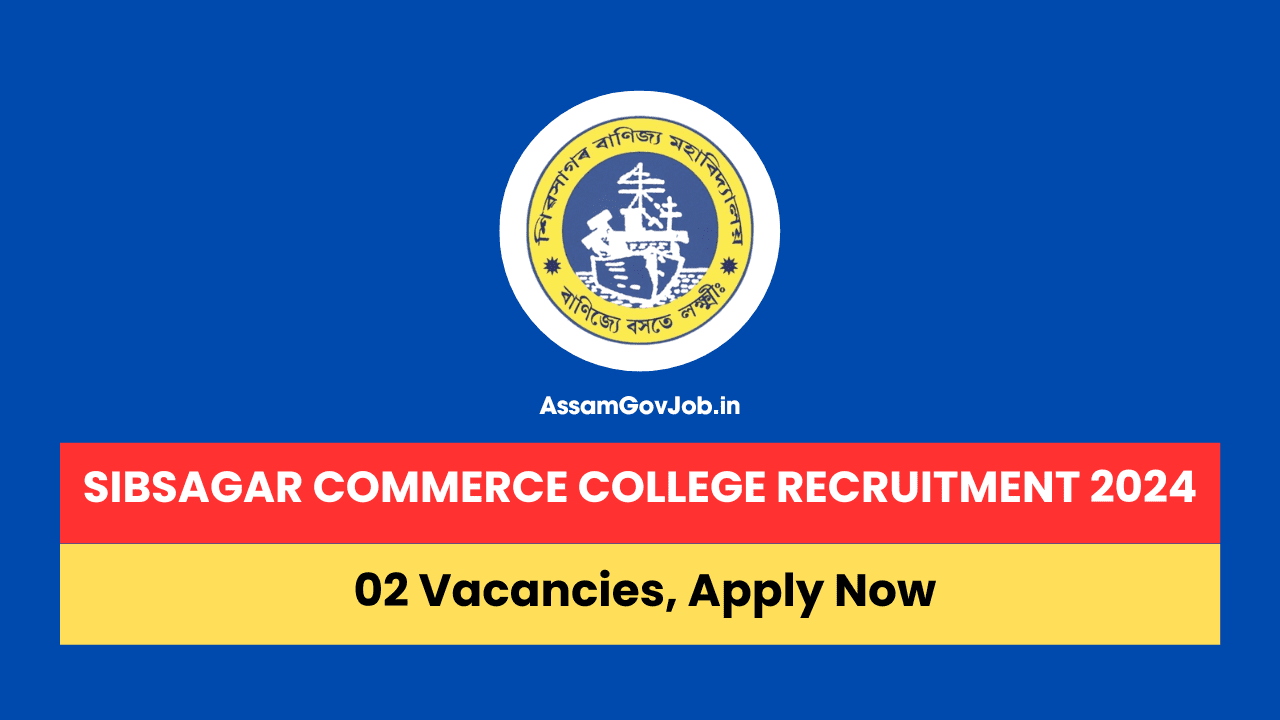 Sibsagar Commerce College Recruitment 2024