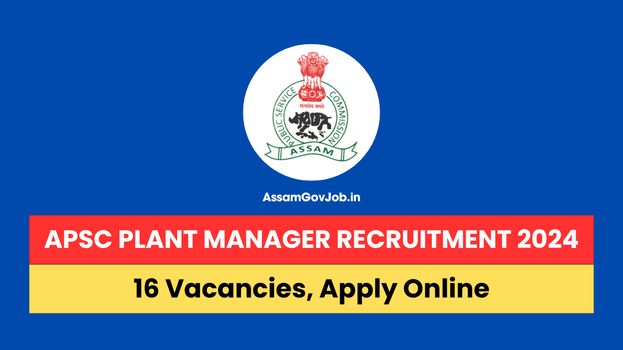 APSC Plant Manager Recruitment 2024