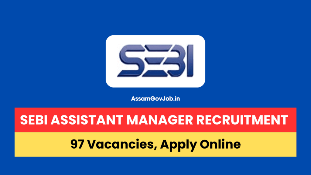 SEBI Assistant Manager Recruitment 2024, For 97 Vacancies, Eligibility