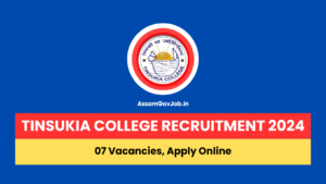 Tinsukia College Recruitment 2024