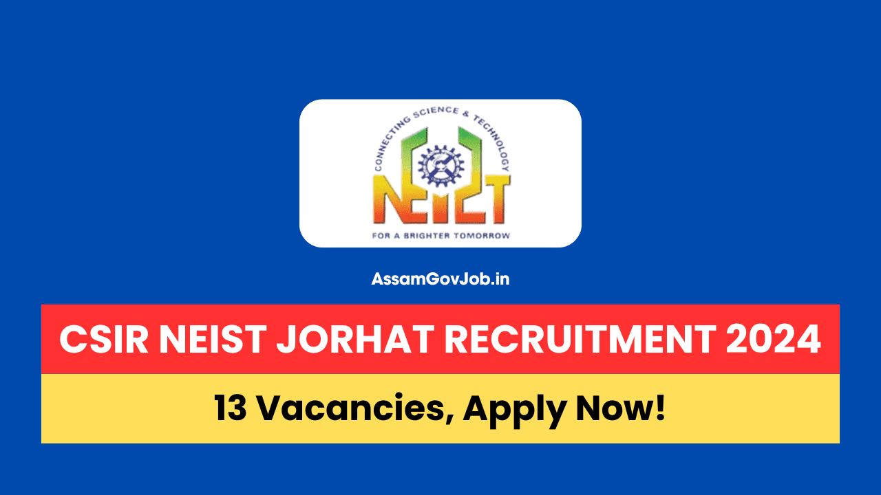 CSIR NEIST Jorhat Recruitment 2024