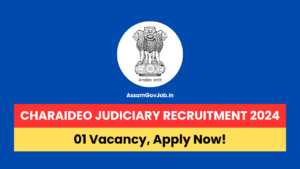 Charaideo Judiciary Recruitment 2024