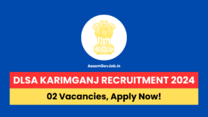 DLSA Karimganj Recruitment 2024