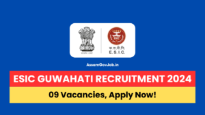 ESIC Guwahati Recruitment 2024