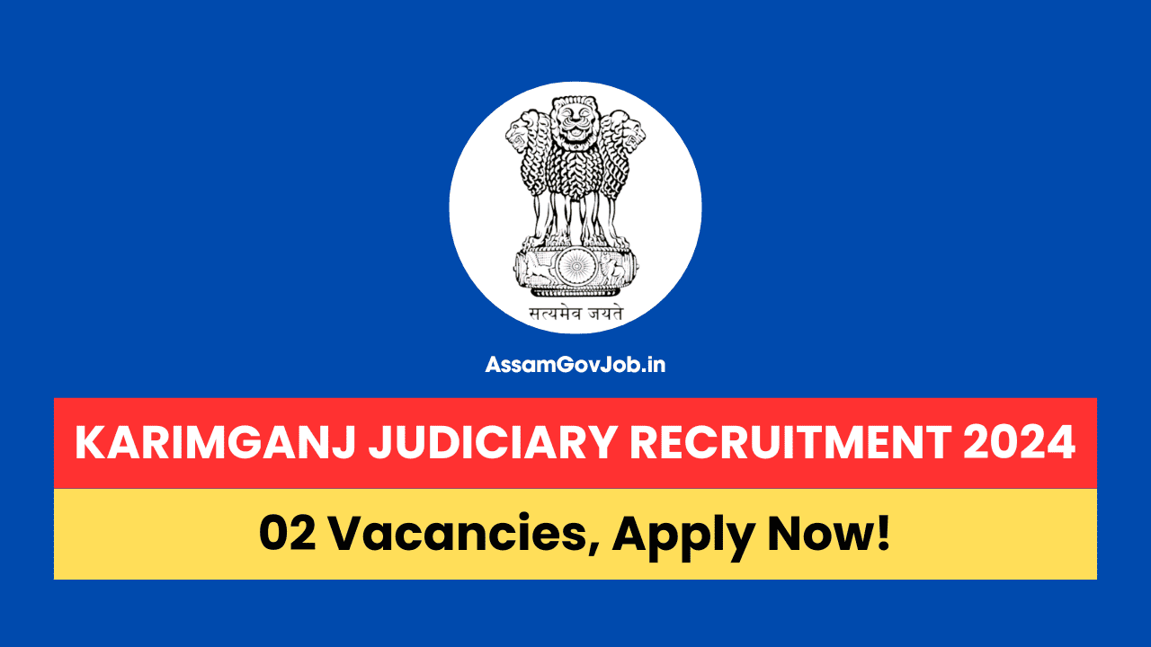 Karimganj Judiciary Recruitment 2024
