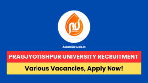 Pragjyotishpur University Recruitment 2024
