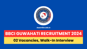 BBCI Guwahati Recruitment 2024