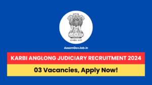 Karbi Anglong Judiciary Recruitment 2024