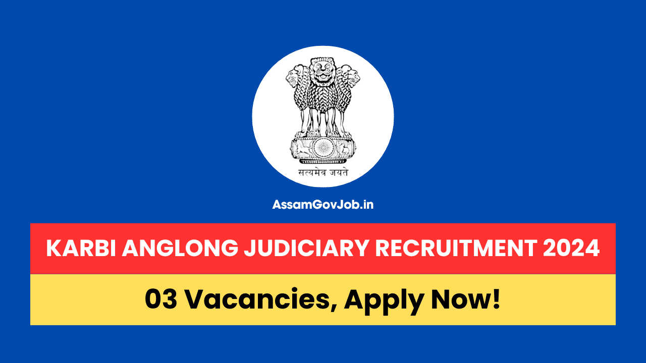 Karbi Anglong Judiciary Recruitment 2024